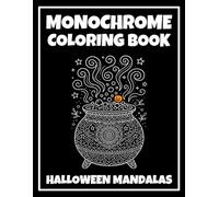 Monochrome Coloring Book: Halloween Mandalas: Cozy Relaxing Patterns for Relaxation and Mindfulness of Girls and Adult Women, Stress and Anxiety ... Teens, and Adults (Monochrome Coloring Books)