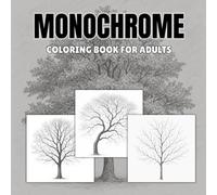 Monochrome Coloring Book: Hand-Drawn Illustrations of Beautiful Trees - Satisfying Black and White Coloring Book for Teens and Adults