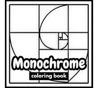 Monochrome Coloring Book: "Intricate Single-Color Designs for Adults - Landscapes, Mandalas, Animals & Patterns for Stress Relief and Mindfulness" ... Joy - Adult Coloring Books for Every)