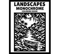 Monochrome Coloring Book Landscapes: A Cozy and Peaceful One Color Nature Coloring Book for Mindful Relaxation and Stress Relief (Monochrome Art Journey)
