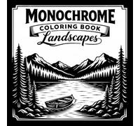 Monochrome coloring book landscapes : mindful monochrome coloring book & Elegant One-Color Scenes Designed for Bold Expression (Monochrome Coloring ... Printable Art for Classroom & Relaxation)
