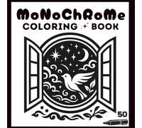 Monochrome Coloring book: Natural Elements, Patterns, Animals & Cozy Scenes - Stress Relief Minimalist Silhouettes - Solutions at Back - 2nd Edition ... & Teens (Black Monochrome Coloring Book)