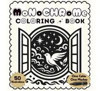 Monochrome Coloring book: Natural Elements, Patterns, Animals & Cozy Scenes - Stress Relief with Simple Black Ink Designs Minimalist Silhouettes - for Adults & Teens (Black Monochrome Coloring Book)