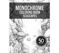 Monochrome Coloring Book Seascapes: 50 Ocean & Underwater Designs for Stress Relief and Mindful Focus | The "Use Just One Color" Anxiety Therapy for Adults & Teens (Psychology is the new black Ink)