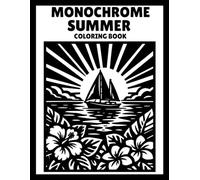 Monochrome Coloring Book Summer: One Color Beach Scenes and Animals for Relaxation - Easy, Cozy, and Stress-Relief Coloring for All Ages: Kids, Teens, Adults, and Seniors (Monochrome Art Journey)