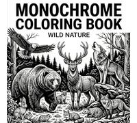 Monochrome Coloring Book: Wild Nature: One Color Animal Illustrations Inspired for Relaxation and Stress Relief
