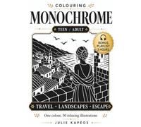 Monochrome Colouring Book for Teens & Adults: One-Colour Travel & Landscape Designs for Stress Relief, Mindful Focus & Creative Escape