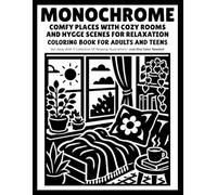 Monochrome Comfy Places with Cozy Rooms and Hygge Scenes: Cozy Coloring Book with Warm Interiors, Peaceful Spaces and Relaxing One-Color Scenes for Adults and Teens