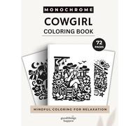 Monochrome Cowgirl Coloring Book: A One Color Coloring Book for Teen Girls and Women - Cute Western, Rodeo and Country-Inspired Coloring Pages for Relaxation (Monochrome Coloring Collection)