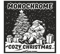 Monochrome Cozy Christmas: Mindfulness Single Color Coloring Book For Adults & Seniors: Relaxing Holiday Scenes Featuring Santa, Winter Villages, Cozy ... and Festive Decorations. (Monochrome Series)