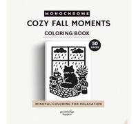 Monochrome Cozy Fall Moments: 50 Bold & Easy Autumn Scenes for Relaxing Coloring (Monochrome Coloring Collection)