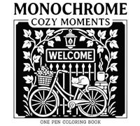 Monochrome Cozy Moments: A Cozy Comfy Coloring Book Featuring Relaxing Illustrations to Enjoy with Just One Pen: Simple Relaxing Designs for Stress ... and Everyday Calm (Comfy Cozy Series)