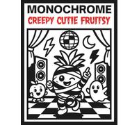 Monochrome Creepy Cutie Fruitsy: Spooky Funny Designs To Color Using One Black Pen For All Ages (One Color Black And White Illustrations)