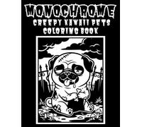 Monochrome Creepy Kawaii Pets Coloring Book: 40 Bold & Easy Monochrome Designs Featuring Cute Skeleton, Ghost, Zombie and Vampire Animals for Adults and Teens