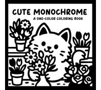 Monochrome Cute and Cozy Coloring Book: One Color Coloring for Relaxation - Easy, Cozy, and Stress Relief Coloring for Adults, Teens, and All Ages (Monochrome Coloring)