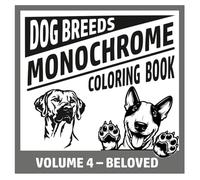 Monochrome Dog Breeds Coloring Book - Volume 4: 50 Recognizable & Popular Dog Breeds with Breed Names I Easy One-Color Designs with Marked Areas for Relaxation