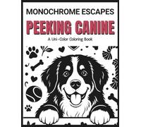 MONOCHROME ESCAPES: Peeking Canine: 50 Uni-Color Dog Coloring Pages for Adults | One Color Coloring Book for Relaxation, Meditative Coloring, and Stress Relief for Dog Lovers