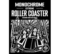 Monochrome Extreme Roller Coaster Coloring Book for Adults: 50 Thrilling One-Pen Coaster Designs for Stress Relief and Creative Relaxation