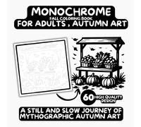Monochrome Fall Coloring Book for Adults: A Still and Slow Journey of Mythographic Autumn Art