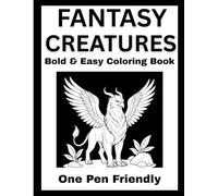Monochrome Fantasy Creatures Coloring Book: A Relaxing Adult Coloring Journey Through Enchanted Creatures and Fantasy Realms (Monochrome coloring book)