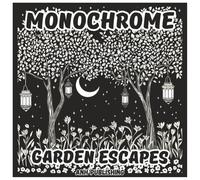 Monochrome Garden Escapes: Relaxing Single Color Coloring Book For Adults & Seniors: Bold Botanical Designs for Stress Relief, Mindfulness, and Creative Relaxation (Monochrome Series)