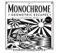 Monochrome Geometric Escapes Coloring Book: 50 Bold Black and White Landscape, Architecture and Travel-Inspired Designs for Adults to Relax and Color (Monochrome Coloring Book)