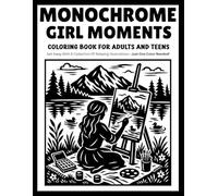 Monochrome Girl Moments Coloring Book for Adults and Teens: Relaxing One-Color Designs Featuring Peaceful Daily Life, Self-Care, Fashion, Friendship, and Cozy Feminine Scenes