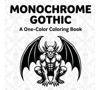 Monochrome Gothic Papercut Style Coloring Book: Striking High-Contrast Dark Art and Haunting Silhouettes for Mindful Relaxation (Monochrome Coloring Books)