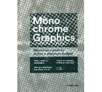 Monochrome Graphics: Maxima Creatividad Minimo Presupuesto