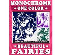 Monochrome Grayscale Coloring Book Beautiful Fairies: Easy-to-Color Designs for Relaxing One-Color Art