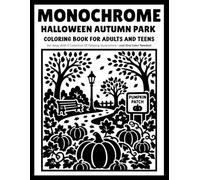 Monochrome Halloween Autumn Park: Spooky Fall Coloring Book with Pumpkins, Autumn Scenery and One-Color Halloween Designs for Adults and Teens