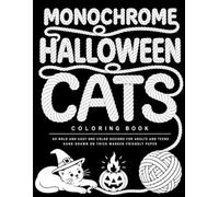 Monochrome Halloween Cats Coloring Book: 60 Bold and Easy One Color Designs for Adults and Teens - Black Cats, Witch Hats and Cozy Spooky Scenes, ... Marker-Friendly Paper (The Monochrome Hour)
