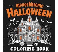 Monochrome Halloween Coloring Book for Adults and Teens: 47 Spooky Hand-Drawn Designs for Relaxation, Stress Relief, and Halloween Fun: Unique ... Ghosts, and Bats Perfect for Relaxing
