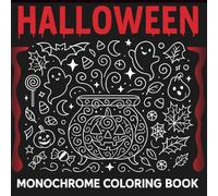 Monochrome Halloween Coloring Book: Spooky and Cozy Designs for Black Pen, Fun & Stress Relief For Adults & Teens