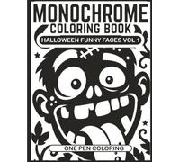 Monochrome Halloween Funny Faces One Pen Coloring Book: Silly Spooky Expressions to Color for Adults and Teens, One Color Stress Relief and Relaxation (Monochrome Coloring)