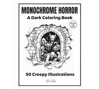 Monochrome Horror: A Dark Coloring Book | 50 Creepy Illustrations Marked with Dots for Relaxing One-Pen Coloring (Monochrome Coloring Collection)