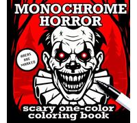 Monochrome Horror Coloring Book for Adults: Bring horror to life with just one pen (Monochrome Coloring Books)