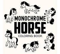 Monochrome Horses: A Beautiful Horse Coloring Book for Adults and Teens. Majestic Stallions and Wild Mares for Stress Relief and Relaxation