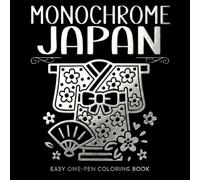 Monochrome Japan: One Pen Coloring Book for Adults with Japanese-Inspired Designs in a Bold & Easy Style (Maisie Monochromes)