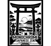 Monochrome Japanese Zen Coloring Book for Adults: 50 Rising Zen Landscapes and Natural Elements in Bold Black & White for Stress Relief and Easy One-Pen Coloring