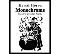 Monochrome Kawaii Horror Coloring Book for Adults: Creepy Kawaii Characters, Pastel Goth Designs, and Spooky Monsters