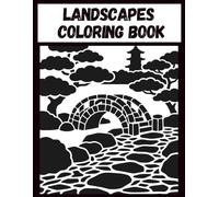 Monochrome Landscapes Coloring Book for Adults: A Single-Color Ink Art Coloring Book of Peaceful Nature Scenes and Open Vistas for Stress Relief and Meditative Focus