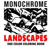 Monochrome Landscapes: One Color Coloring Book For Adults and Teens to Calm your Mind and Stress Relief | Relaxing Designs with Mountains, Forests, ... Beaches and More (Monochrome Coloring Books)