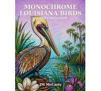 Monochrome Louisiana Birds: An Adult Coloring Book