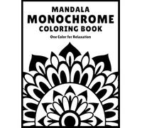 Monochrome Mandala Coloring Book for Adults: 40 Mindful Mandala Patterns for Stress Relief, Relaxation & One-Pen Coloring | Simple Monochrome Designs with Bleed-Through Protection