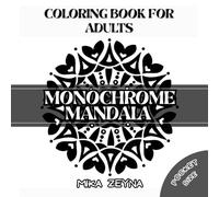 Monochrome Mandala Coloring Book for Adults: Calming, One Color Patterns for Stress Relief, Focus and Relaxation. Pocket Size (Stress Relief Pocket Size Coloring Book for Everyone)