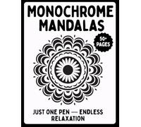 Monochrome Mandala Colouring Book: 50 Elegant, High-Contrast Mandalas for Quiet Moments of Relaxation