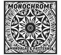 Monochrome Mandalas & Patterns: Relaxing Single Color Coloring Book For Adults and Seniors: Bold Designs for Stress Relief, Mindfulness & Creative Calm (Monochrome Series)