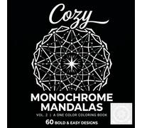 Monochrome Mandalas Vol. 2: A One Color Coloring Book: 60 Bold and Easy Mandala Designs for Adults. Mythology, World Culture, Nature and Science ... Relief and Relaxation. (Monochrome Quest)