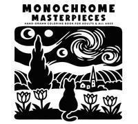 Monochrome Masterpieces: Coloring Book for Adults & All Ages - Featuring Famous Artworks, Animals & Holiday Scenes for Stress Relief & Relaxation (Monochrome Coloring Books)